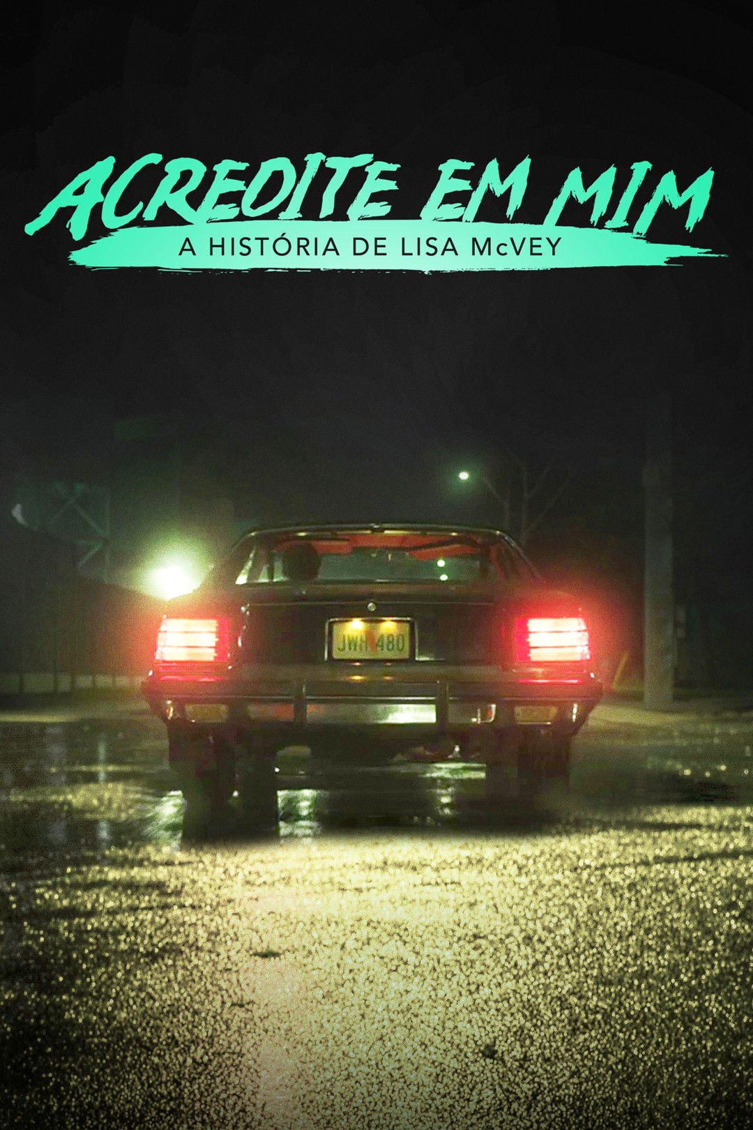 Acredite em Mim: A História de Lisa Mcvey - Jim Donovan · 2018
