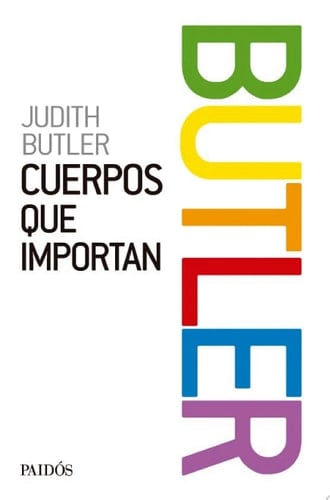 Cuerpos que importan - Judith Butler, Alcira Bixio · 2022