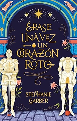 Érase una vez un corazón roto - Stephanie Garber • 2022
