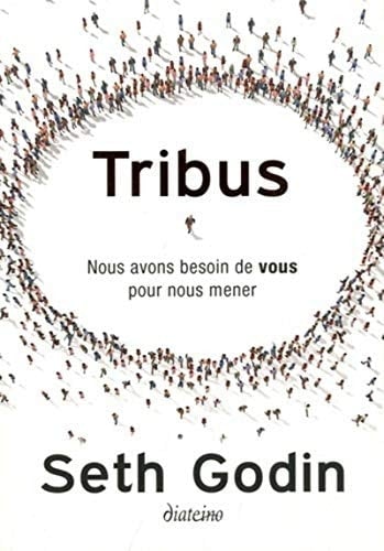 Tribus Nous avons besoin de vous pour nous mener - Seth Godin · 2020