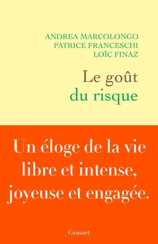 Le goût du risque - Andrea Marcolongo, Patrice Franceschi, Loïc Finaz · 2023
