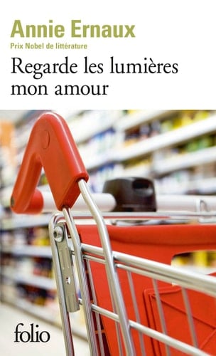 Regarde les lumières mon amour - Annie Ernaux · 2016
