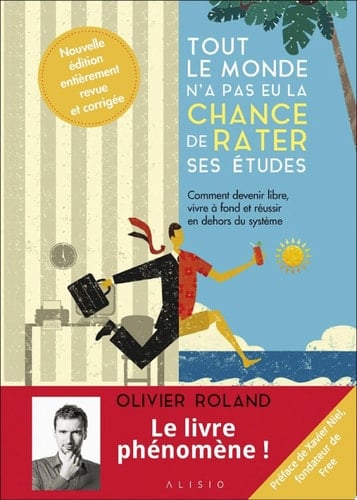 Tout le monde n'a pas eu la chance de rater ses études - Olivier ROLAND · 2022