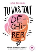 Tu vas tout dé-chi-rer - Jen Sincero · 2016