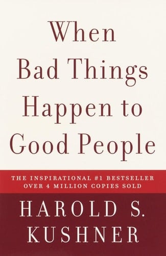 When Bad Things Happen to Good People - Harold S. Kushner · 2004