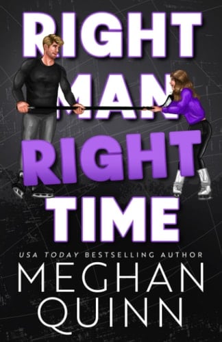 Right Man, Right Time - Meghan Quinn · 2023