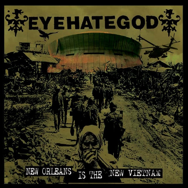 New Orleans Is the New Vietnam - Album · Eyehategod
