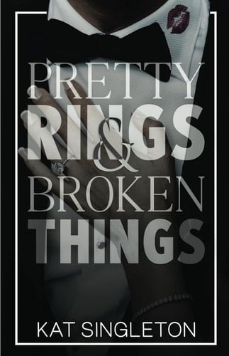 Pretty Rings and Broken Things - Kat Singleton · 2024