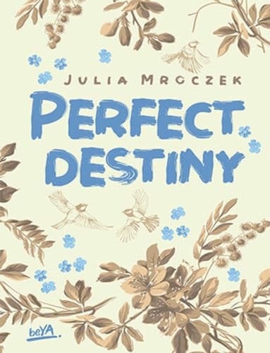 Perfect Destiny - Julia Mroczek · 2023