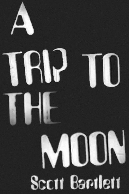 A Trip to the Moon - Scott Bartlett · 1968
