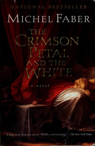 The Crimson Petal and the White - Michel Faber · 2003