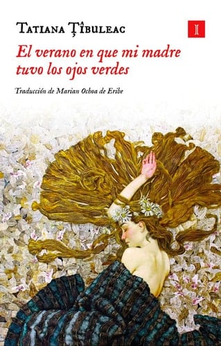 El verano en que mi madre tuvo los ojos verdes (Tapa dura) - Tatiana Ţîbuleac · 2025