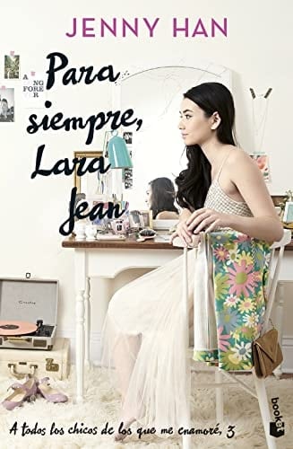 Para siempre, Lara Jean: Trilogía A todos los chicos de los que me enamoré, 3 - Jenny Han · 2023