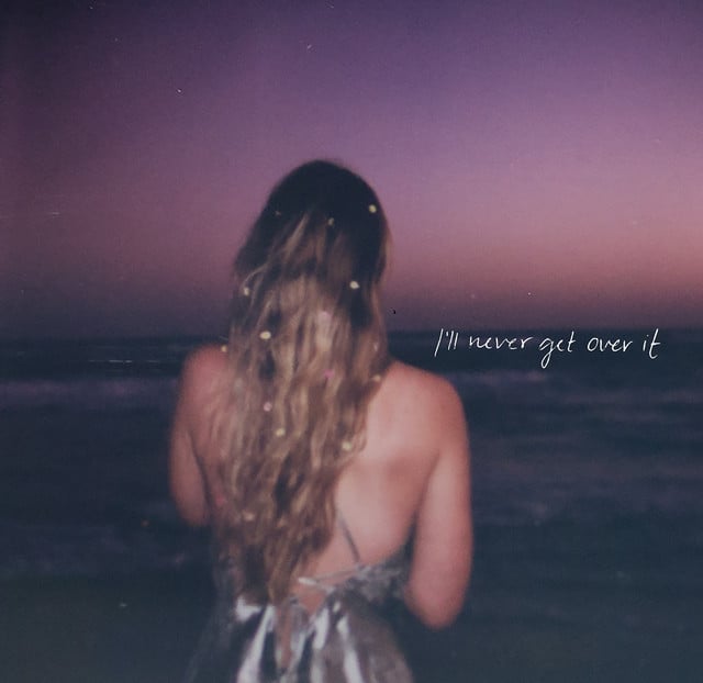 I’ll Never Get Over It - Song · Sydney Rose
