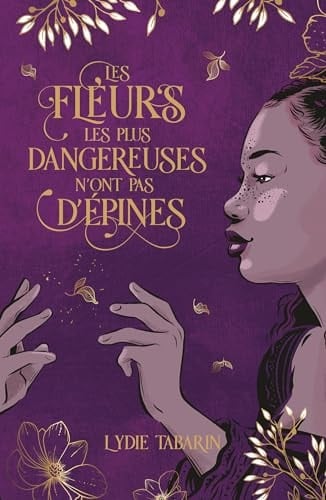 Les fleurs les plus dangereuses n'ont pas d'épines - Lydie Tabarin