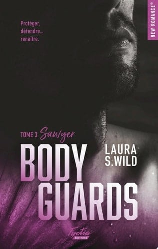 Bodyguards - Tome 03 Sawyer - Laura S. Wild · 2022