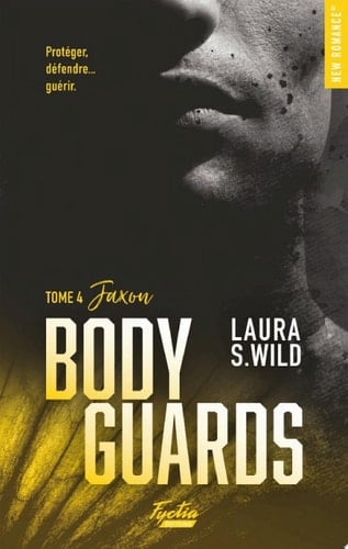 Bodyguards Tome 4 Jaxon - Laura S. Wild · 2023