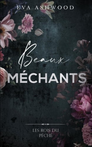 Beaux méchants (Les rois du péché) (French Edition) - Eva Ashwood · 2023