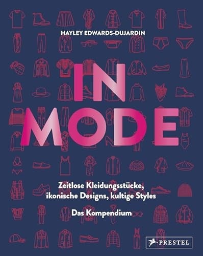 In Mode zeitlose Kleidungsstücke, ikonische Designs, kultige Styles - Hayley Edwards-Dujardin · 2025