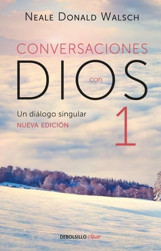 Conversaciones con Dios: Un diálogo singular / Conversations with God - Neale Donald Walsch · 2019