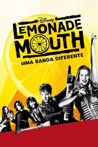 Lemonade Mouth: Uma Banda Diferente - Patricia Riggen · 2011