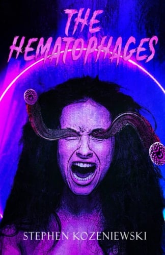 The Hematophages - Stephen Kozeniewski • 2022