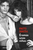 Éramos unos niños / Just Kids - Patti Smith · 2019