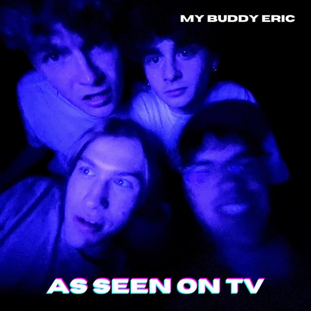 As Seen On TV - Song 路 My Buddy Eric