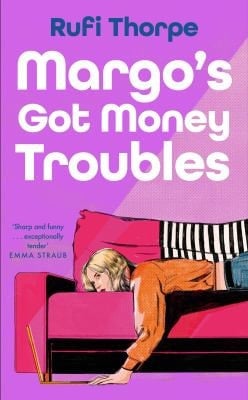 Margo's Got Money Troubles - Rufi Thorpe · 2024