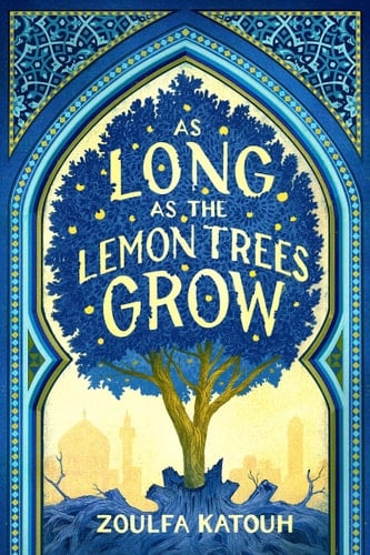 As Long as the Lemon Trees Grow - Zoulfa Katouh · 2022