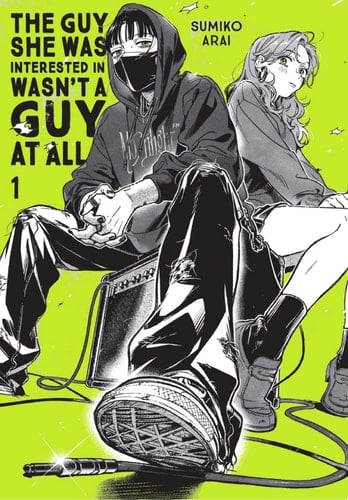 The Guy She Was Interested In Wasn't a Guy at All, Vol. 1 - Sumiko Arai · 2024