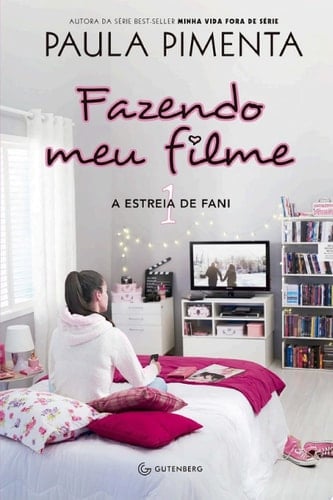 Fazendo meu filme 1 A estreia de Fani - Paula Pimenta · 2019
