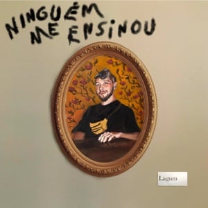 NINGU脡M ME ENSINOU - Song 路 Lagum