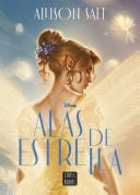Alas de estrella - Allison Saft, Disney · 2025