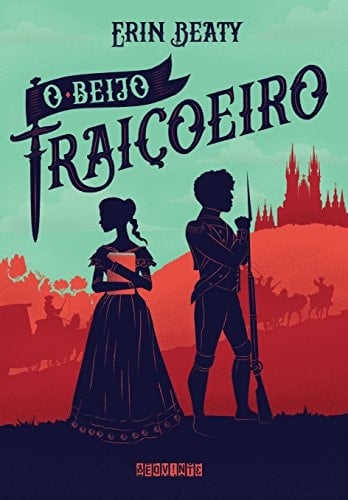 O Beijo Traiçoeiro - Erin Beaty · 2017