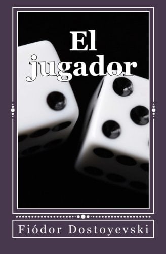 El Jugador - Fyodor Dostoyevsky · 2012