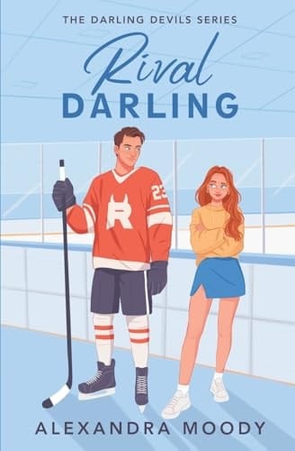 Rival Darling (The Darling Devils Series) - Alexandra Moody • 2024