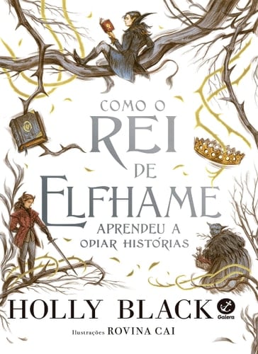 COMO O REI DE ELFHAME APRENDEU A ODIAR HISTORIAS - HOLLY Autor(es): BLACK · 2021
