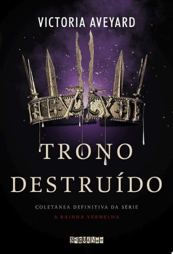 Trono destruído Coletânea definitiva da série A Rainha Vermelha - Victoria Aveyard · 2019