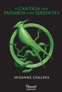 A cantiga dos pássaros e das serpentes - Suzanne Collins · 2020
