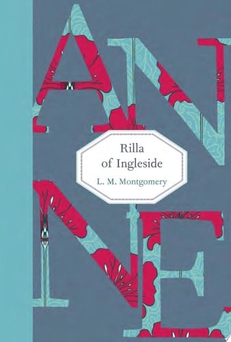 Rilla of Ingleside - L. M. Montgomery · 2014