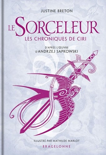 Les chroniques de Ciri - Andrzej Sapkowski, Justine Breton · 2024