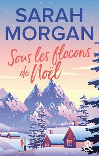 Sous les flocons de Noël - Sarah Morgan (romancière.), Catherine Berthet · 2024