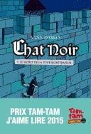 Chat noir (Tome 1) - Le secret de la tour Montfrayeur - Yann Darko · 2014