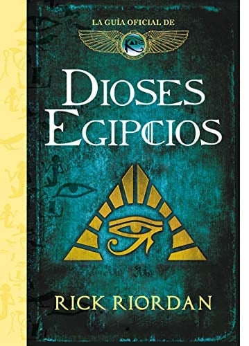 Dioses egipcios: La guía oficial de Las crónicas de Kane (Spanish Edition) - Rick Riordan • 2019