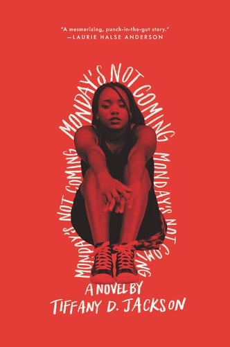 Monday's Not Coming - Tiffany D. Jackson • 2019