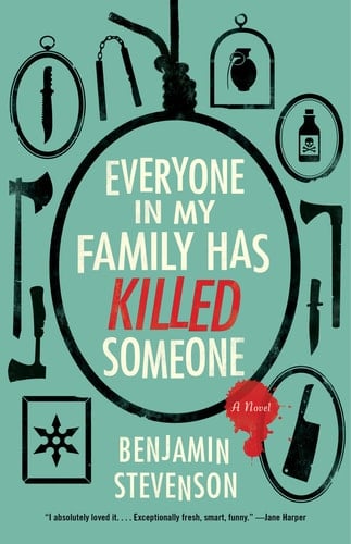 Everyone in My Family Has Killed Someone - Benjamin Stevenson • 2023