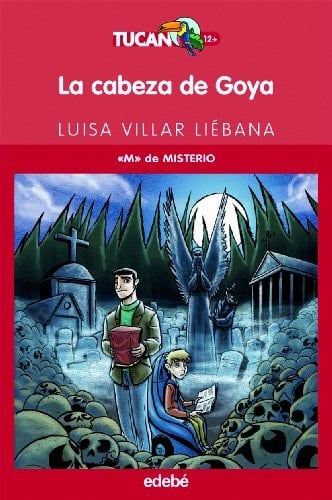 La cabeza de Goya - Luisa Villar Liébana · 2008