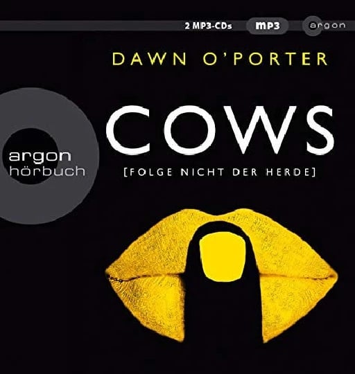 The COWS - Dawn O'Porter • 2019