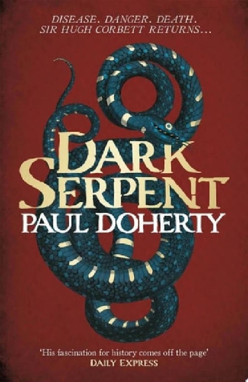 Dark Serpent (Hugh Corbett Mysteries, Book 18) - Paul Doherty • 2016